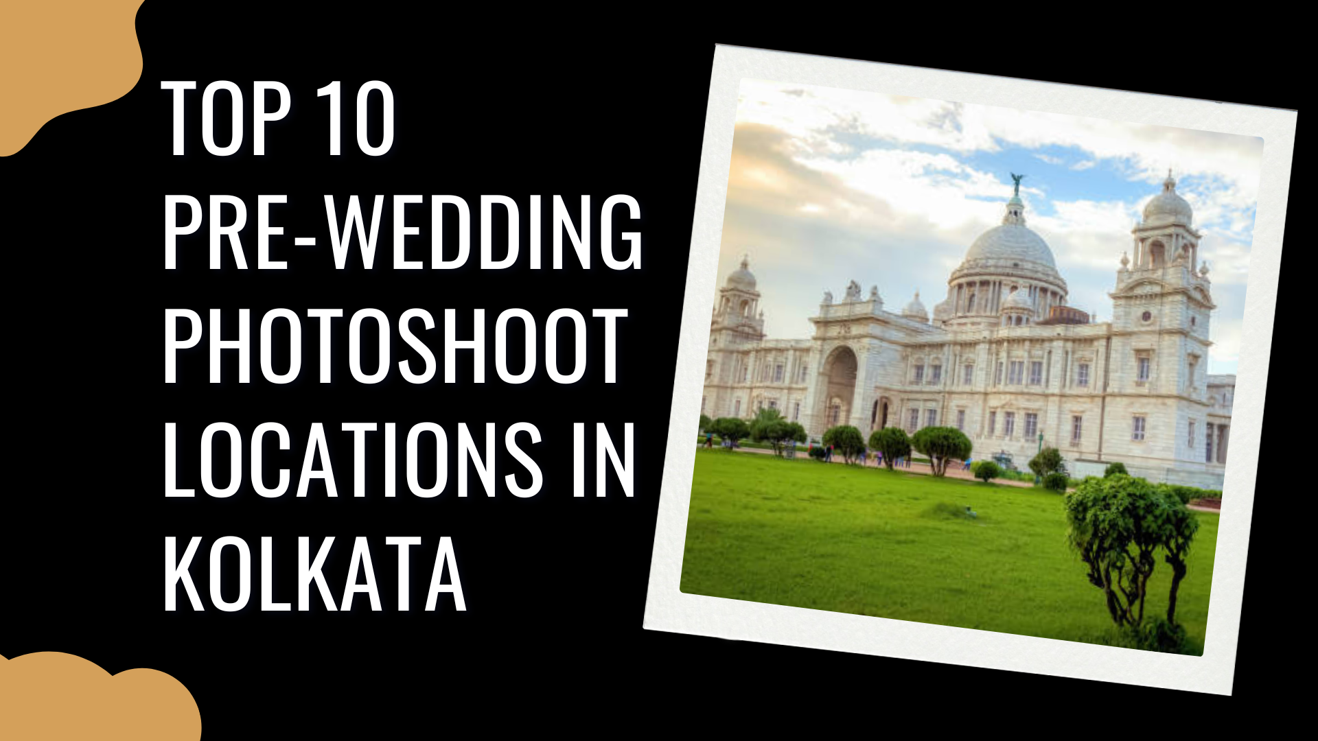 Top 10 Pre-Wedding Photoshoot Locations In Kolkata