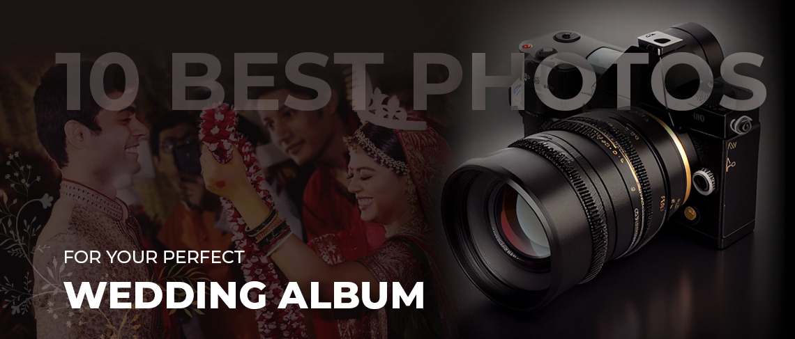 10 Best Photos for Your Perfect Wedding Album
