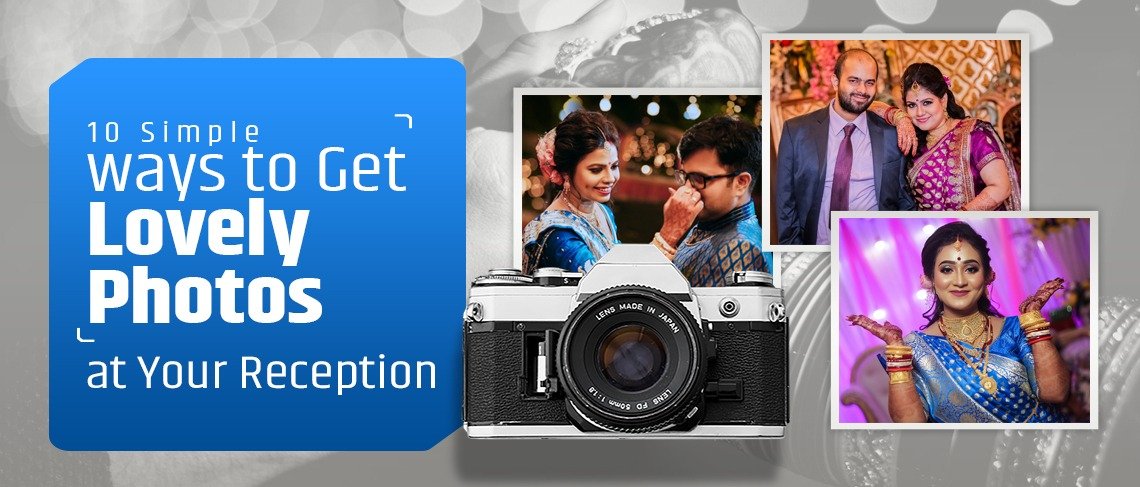 10 Simple Ways to Get Lovely Photos at Your Reception